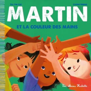 Image : couverture livre Martin et la couleur des mains de Till the Cat - Printemps du Livre
