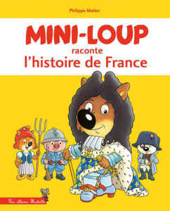 Image : Mini Loup raconte l'histoire de France Couverture livre Printemps du Livre
