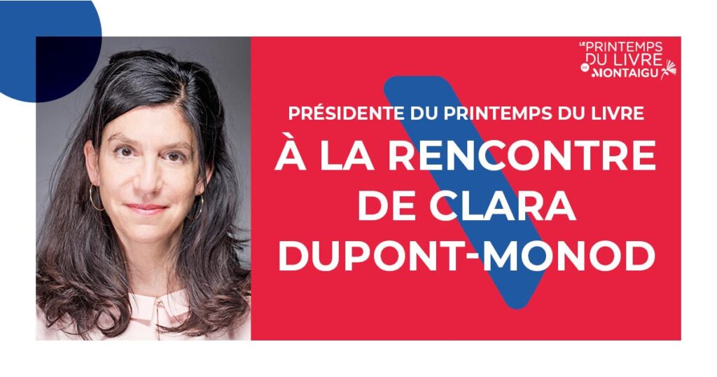 Clara Dupont Monod Meurice Soirée "A la rencontre de Clara Dupont-Monod" - Printemps du livre de