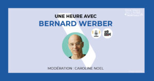 PODCAST Une heure avec Bernard Werber